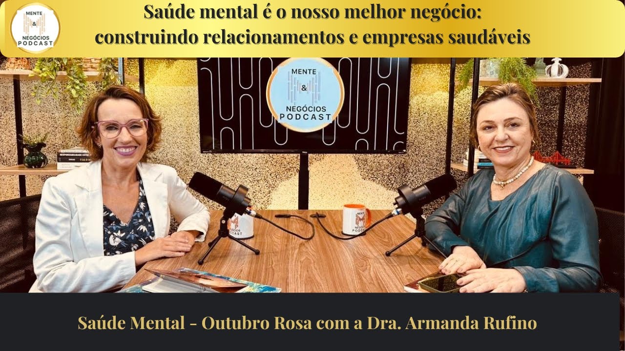 Saúde Mental - Outubro Rosa com a Dra. Armanda Rufino
